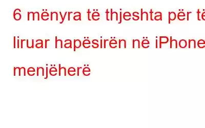 6 mënyra të thjeshta për të liruar hapësirën në iPhone menjëherë