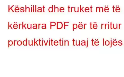 Këshillat dhe truket më të kërkuara PDF për të rritur produktivitetin tuaj të lojës