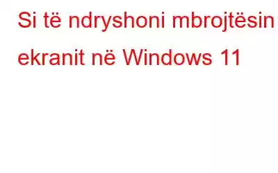 Si të ndryshoni mbrojtësin e ekranit në Windows 11