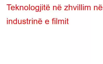 Teknologjitë në zhvillim në industrinë e filmit