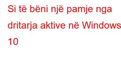 Si të bëni një pamje nga dritarja aktive në Windows 10