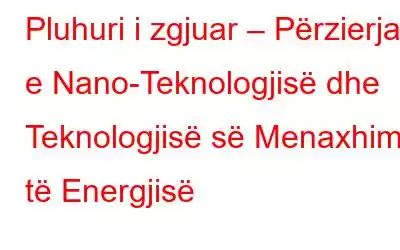 Pluhuri i zgjuar – Përzierja e Nano-Teknologjisë dhe Teknologjisë së Menaxhimit të Energjisë