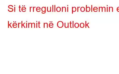 Si të rregulloni problemin e kërkimit në Outlook