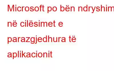 Microsoft po bën ndryshime në cilësimet e parazgjedhura të aplikacionit