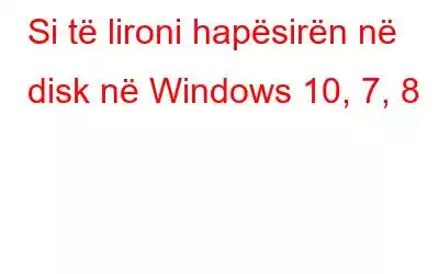 Si të lironi hapësirën në disk në Windows 10, 7, 8