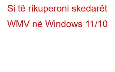 Si të rikuperoni skedarët WMV në Windows 11/10