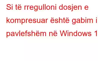 Si të rregulloni dosjen e kompresuar është gabim i pavlefshëm në Windows 11