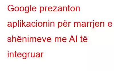 Google prezanton aplikacionin për marrjen e shënimeve me AI të integruar