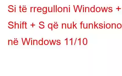 Si të rregulloni Windows + Shift + S që nuk funksionon në Windows 11/10