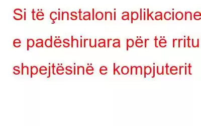 Si të çinstaloni aplikacionet e padëshiruara për të rritur shpejtësinë e kompjuterit