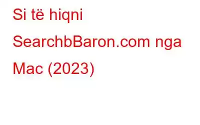 Si të hiqni SearchbBaron.com nga Mac (2023)