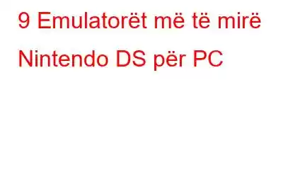 9 Emulatorët më të mirë Nintendo DS për PC