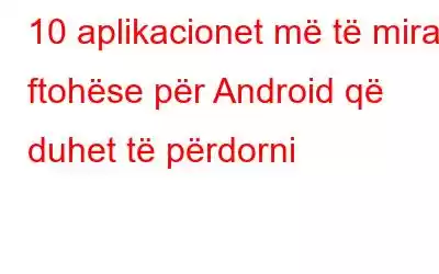 10 aplikacionet më të mira ftohëse për Android që duhet të përdorni