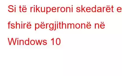 Si të rikuperoni skedarët e fshirë përgjithmonë në Windows 10