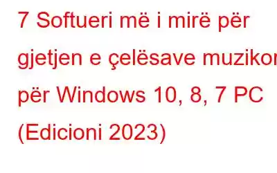 7 Softueri më i mirë për gjetjen e çelësave muzikorë për Windows 10, 8, 7 PC (Edicioni 2023)