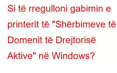 Si të rregulloni gabimin e printerit të 