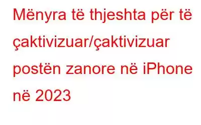 Mënyra të thjeshta për të çaktivizuar/çaktivizuar postën zanore në iPhone në 2023