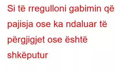 Si të rregulloni gabimin që pajisja ose ka ndaluar të përgjigjet ose është shkëputur