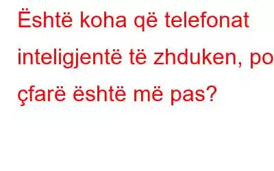 Është koha që telefonat inteligjentë të zhduken, por çfarë është më pas?