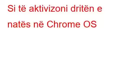 Si të aktivizoni dritën e natës në Chrome OS