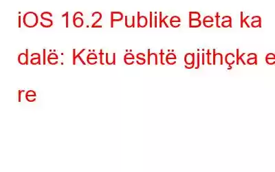 iOS 16.2 Publike Beta ka dalë: Këtu është gjithçka e re