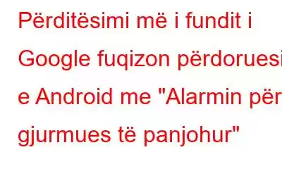 Përditësimi më i fundit i Google fuqizon përdoruesit e Android me 