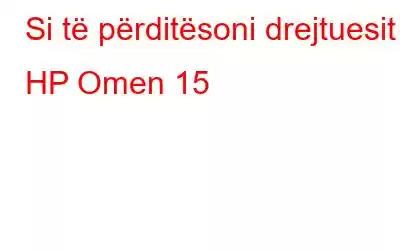 Si të përditësoni drejtuesit e HP Omen 15