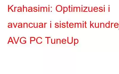 Krahasimi: Optimizuesi i avancuar i sistemit kundrejt AVG PC TuneUp