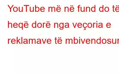 YouTube më në fund do të heqë dorë nga veçoria e reklamave të mbivendosura