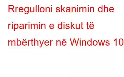 Rregulloni skanimin dhe riparimin e diskut të mbërthyer në Windows 10