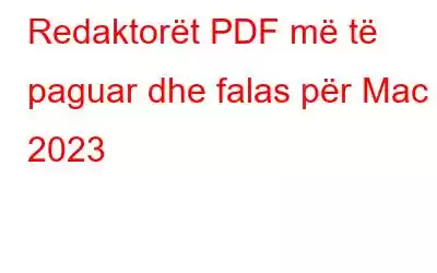 Redaktorët PDF më të paguar dhe falas për Mac 2023