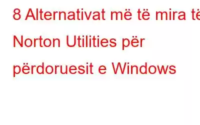 8 Alternativat më të mira të Norton Utilities për përdoruesit e Windows