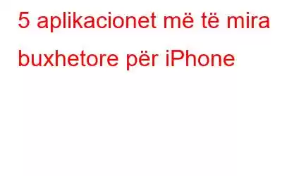 5 aplikacionet më të mira buxhetore për iPhone