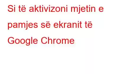 Si të aktivizoni mjetin e pamjes së ekranit të Google Chrome