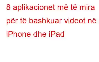 8 aplikacionet më të mira për të bashkuar videot në iPhone dhe iPad