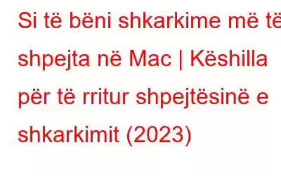 Si të bëni shkarkime më të shpejta në Mac | Këshilla për të rritur shpejtësinë e shkarkimit (2023)