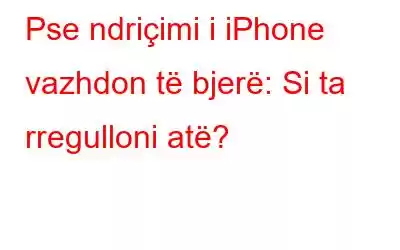 Pse ndriçimi i iPhone vazhdon të bjerë: Si ta rregulloni atë?