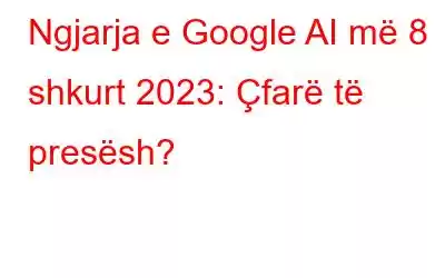 Ngjarja e Google AI më 8 shkurt 2023: Çfarë të presësh?