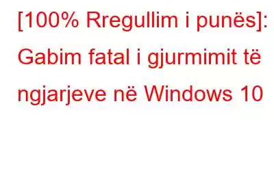 [100% Rregullim i punës]: Gabim fatal i gjurmimit të ngjarjeve në Windows 10