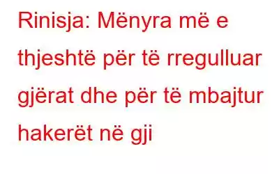 Rinisja: Mënyra më e thjeshtë për të rregulluar gjërat dhe për të mbajtur hakerët në gji