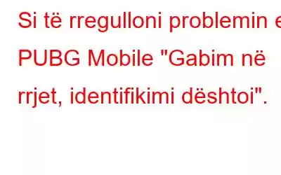 Si të rregulloni problemin e PUBG Mobile 