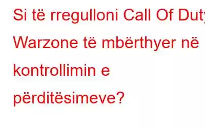 Si të rregulloni Call Of Duty Warzone të mbërthyer në kontrollimin e përditësimeve?