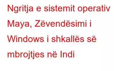 Ngritja e sistemit operativ Maya, Zëvendësimi i Windows i shkallës së mbrojtjes në Indi