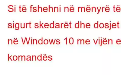 Si të fshehni në mënyrë të sigurt skedarët dhe dosjet në Windows 10 me vijën e komandës