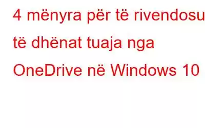 4 mënyra për të rivendosur të dhënat tuaja nga OneDrive në Windows 10