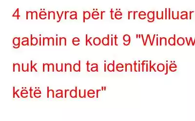 4 mënyra për të rregulluar gabimin e kodit 9 