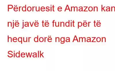 Përdoruesit e Amazon kanë një javë të fundit për të hequr dorë nga Amazon Sidewalk