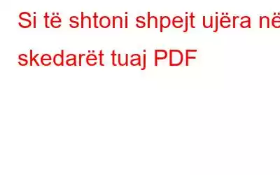 Si të shtoni shpejt ujëra në skedarët tuaj PDF