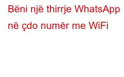 Bëni një thirrje WhatsApp në çdo numër me WiFi