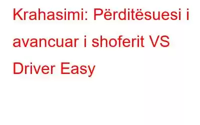 Krahasimi: Përditësuesi i avancuar i shoferit VS Driver Easy